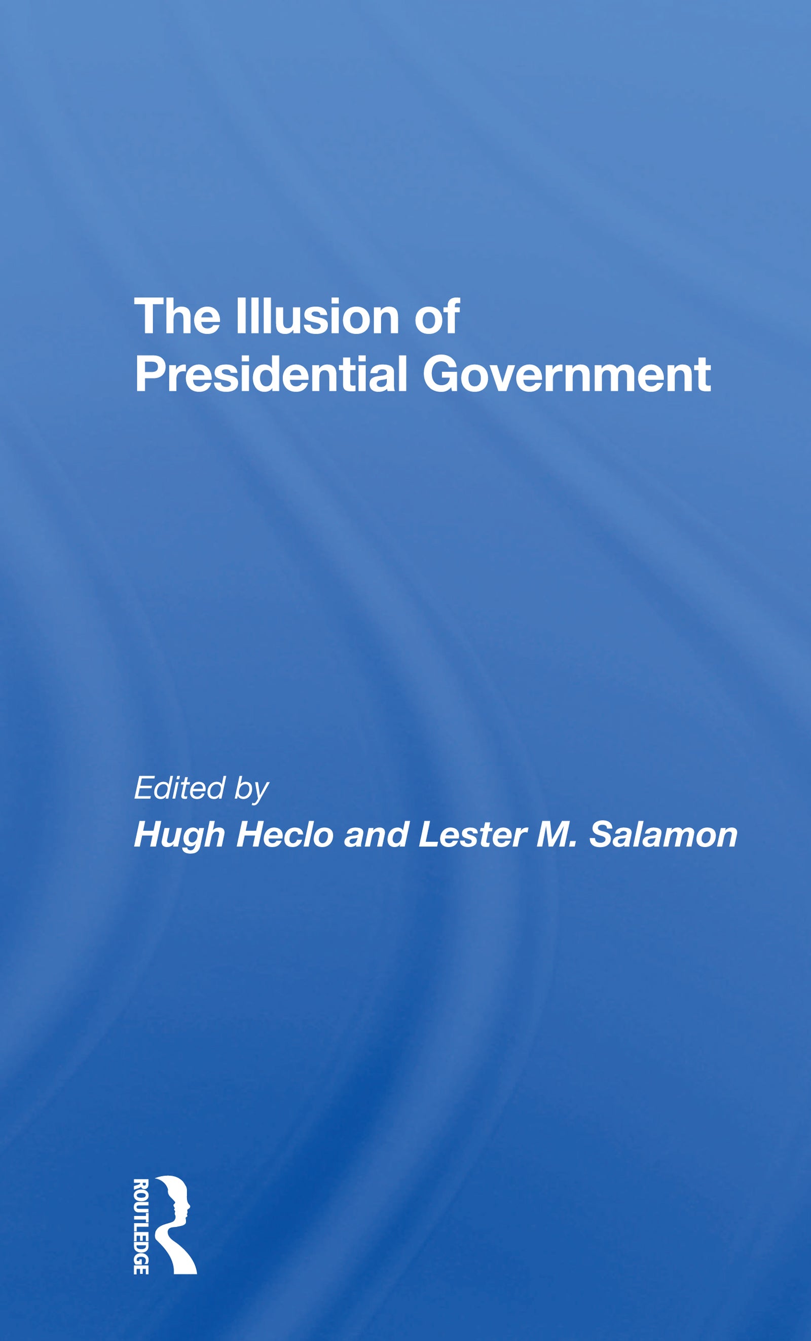 Illusion Of Presidential Government