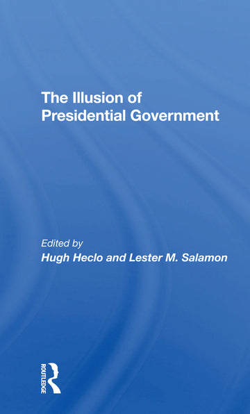 Illusion Of Presidential Government