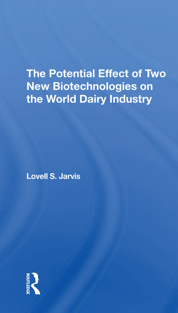 Potential Effect Of Two New Biotechnologies On The World Dairy Industry
