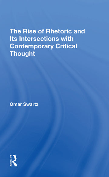 Rise Of Rhetoric And Its Intersection With Contemporary Critical Thought
