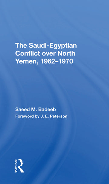 Saudi-egyptian Conflict Over North Yemen, 1962-1970