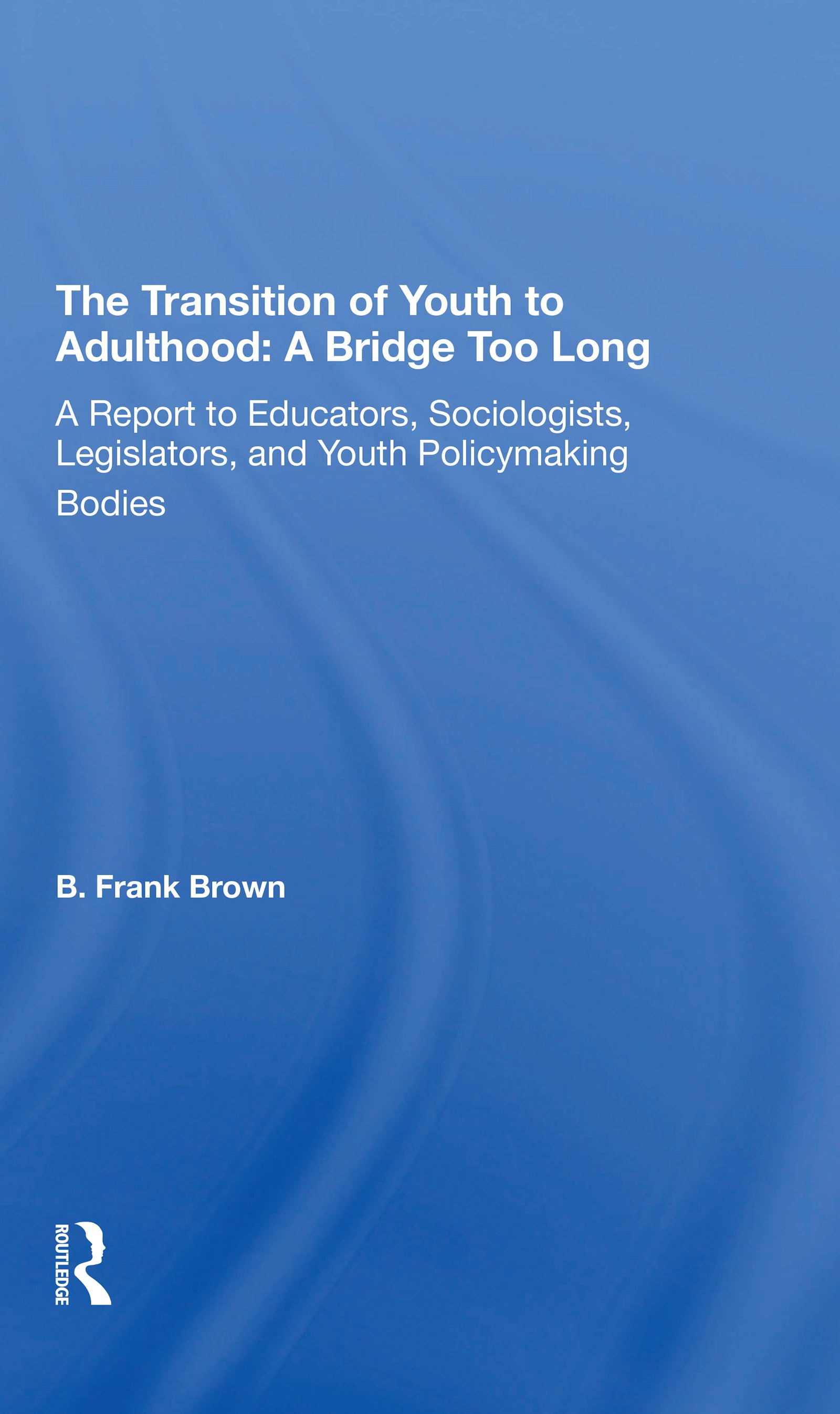 Transition Of Youth To Adulthood: A Bridge Too Long
