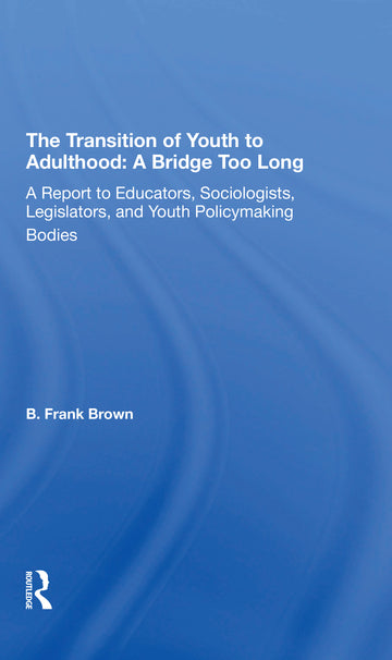 Transition Of Youth To Adulthood: A Bridge Too Long