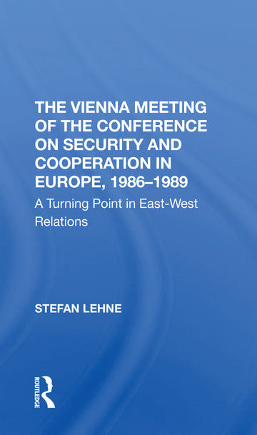 Vienna Meeting Of The Conference On Security And Cooperation In Europe, 1986-1989