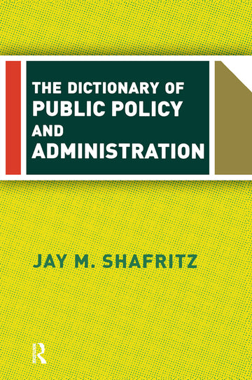 Dictionary Of Public Policy And Administration