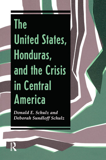 United States, Honduras, And The Crisis In Central America
