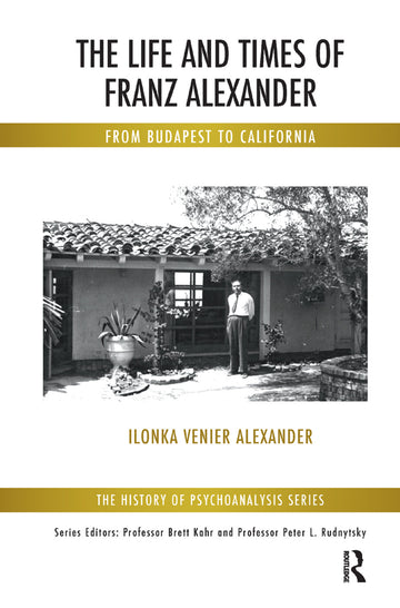 Life and Times of Franz Alexander