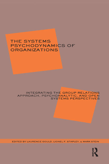 Systems Psychodynamics of Organizations