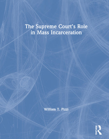 Supreme Court’s Role in Mass Incarceration
