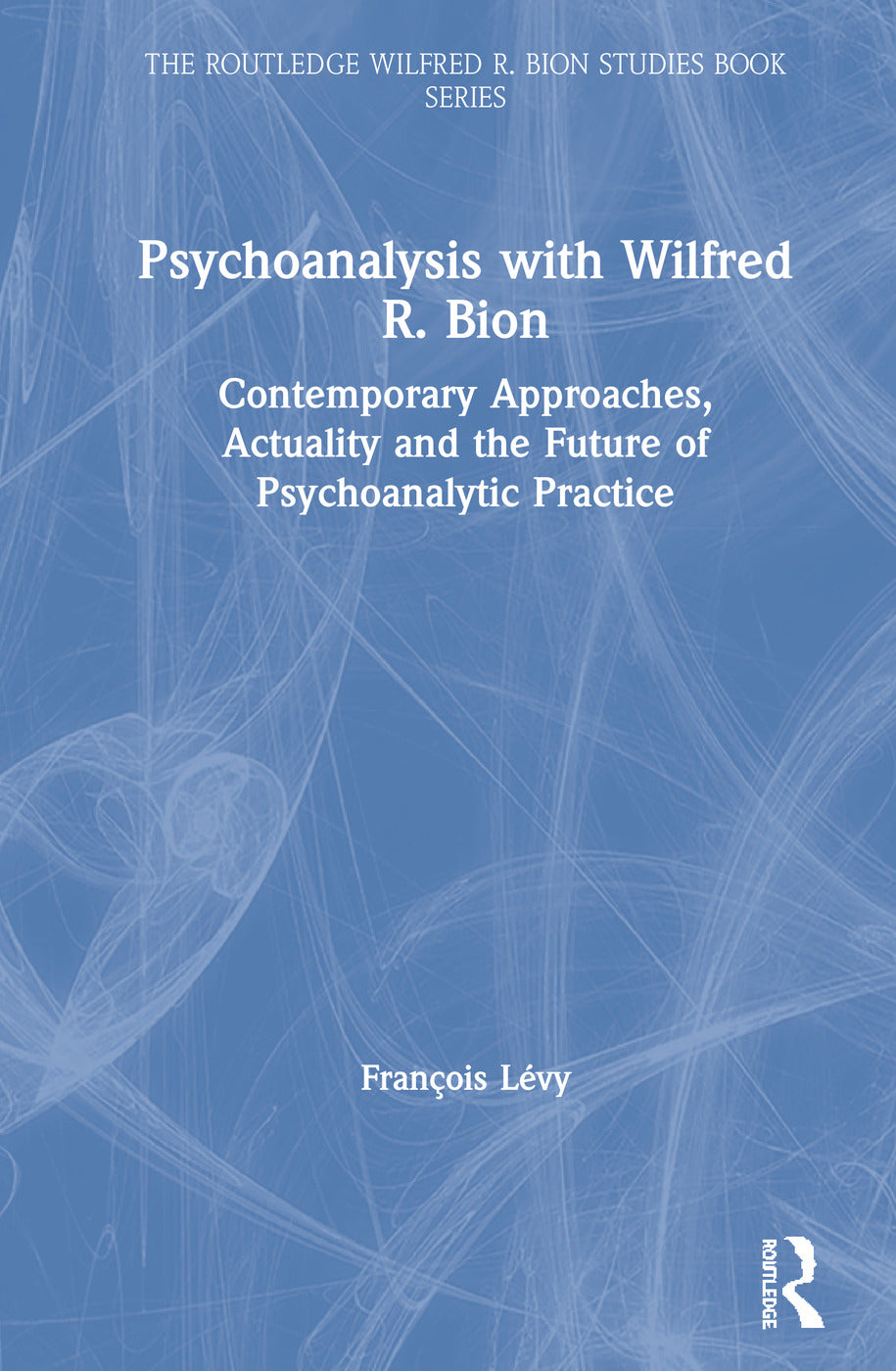 Psychoanalysis with Wilfred R. Bion