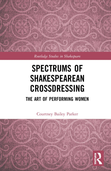 Spectrums of Shakespearean Crossdressing