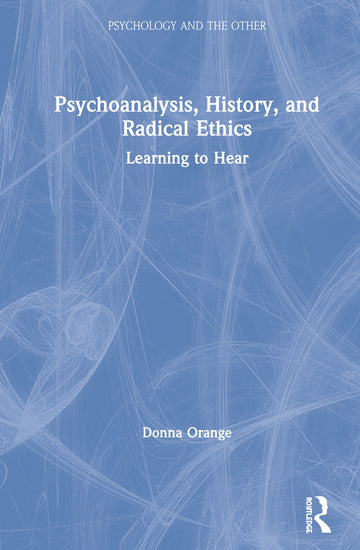 Psychoanalysis, History, and Radical Ethics