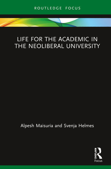 Life for the Academic in the Neoliberal University