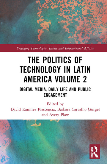 Politics of Technology in Latin America (Volume 2)