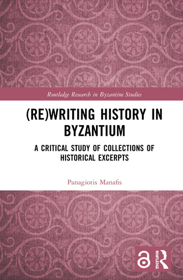 (Re)writing History in Byzantium