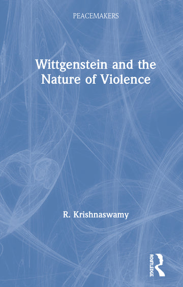 Wittgenstein and the Nature of Violence