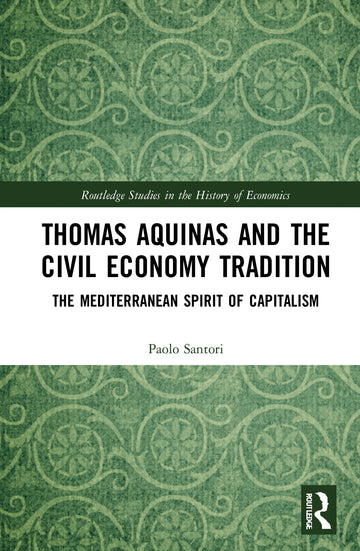 Thomas Aquinas and the Civil Economy Tradition