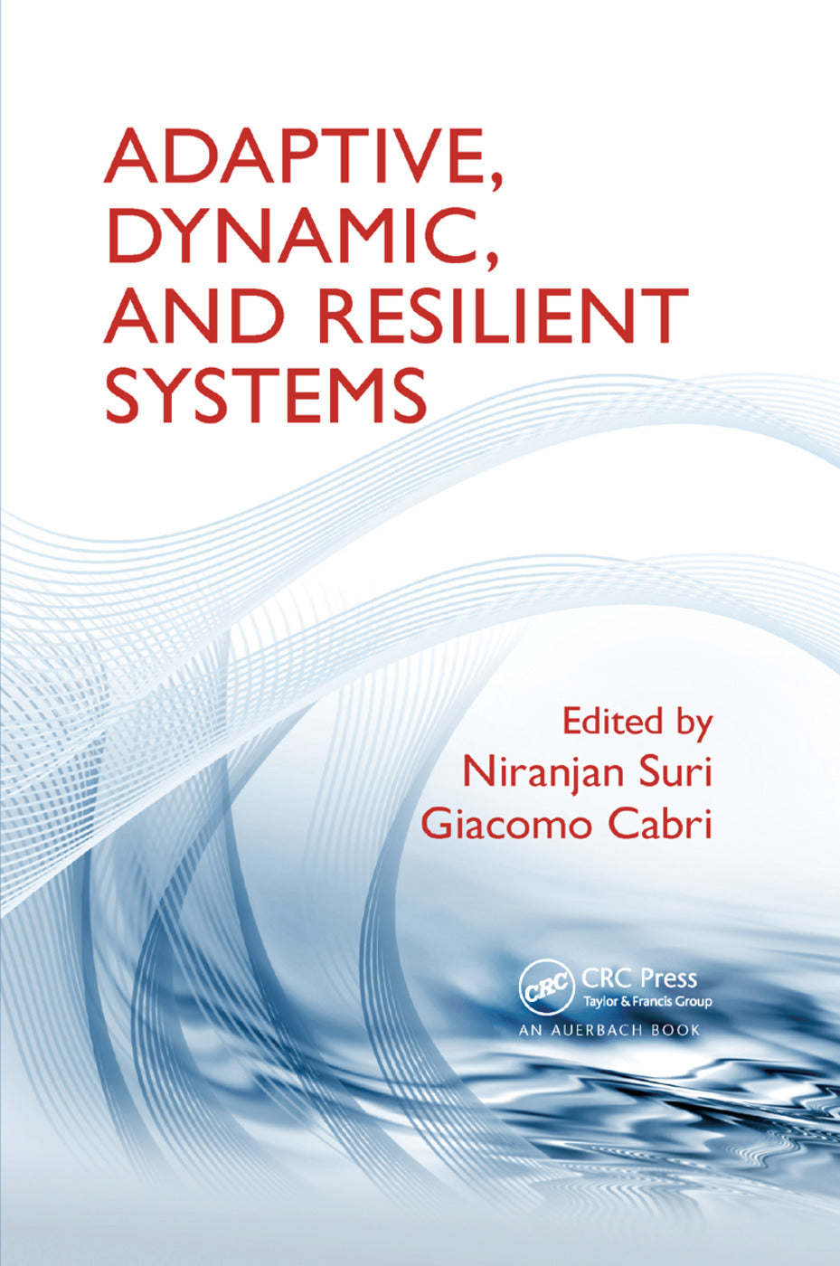 Adaptive, Dynamic, and Resilient Systems