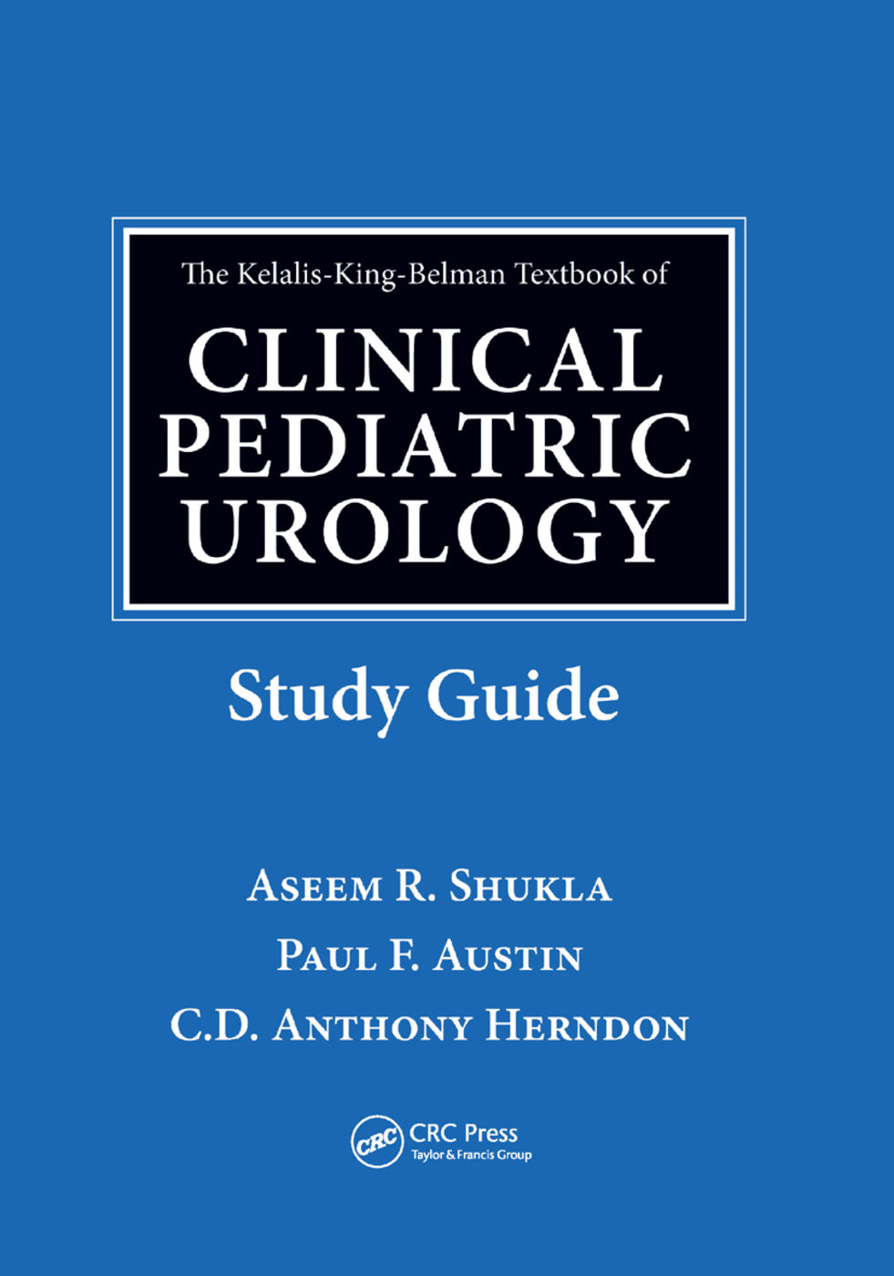 Kelalis-King-Belman Textbook of Clinical Pediatric Urology Study Guide