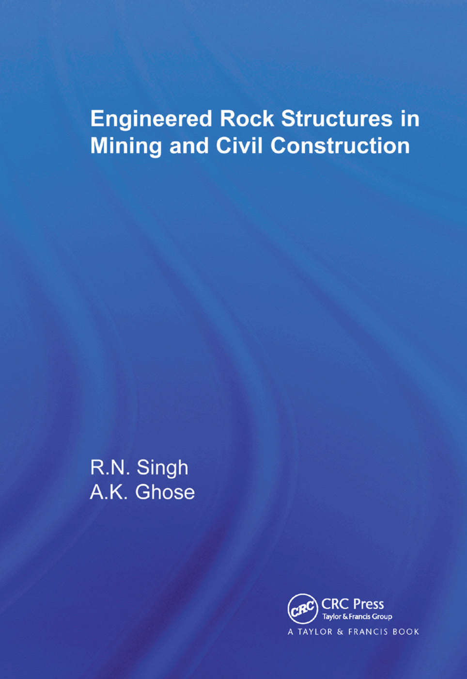 Engineered Rock Structures in Mining and Civil Construction