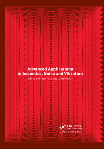 Advanced Applications in Acoustics, Noise and Vibration