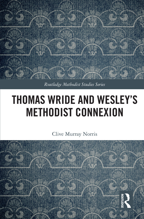 Thomas Wride and Wesley’s Methodist Connexion