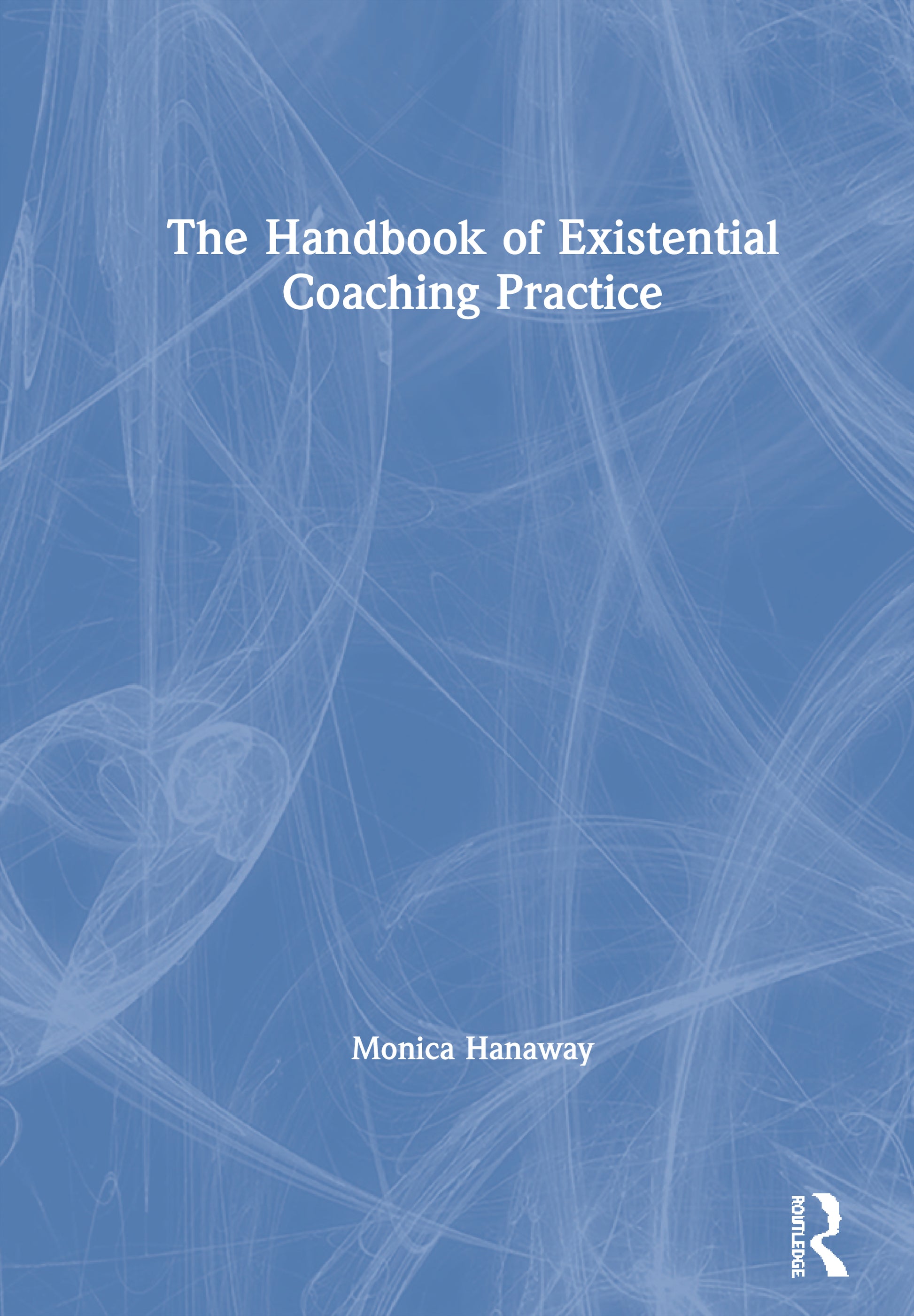 Handbook of Existential Coaching Practice