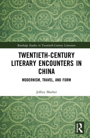 Twentieth-Century Literary Encounters in China - Hardback