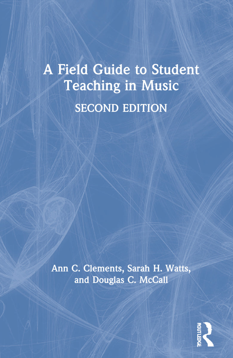 Field Guide to Student Teaching in Music