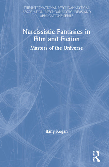 Narcissistic Fantasies in Film and Fiction