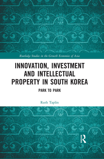 Innovation, Investment and Intellectual Property in South Korea