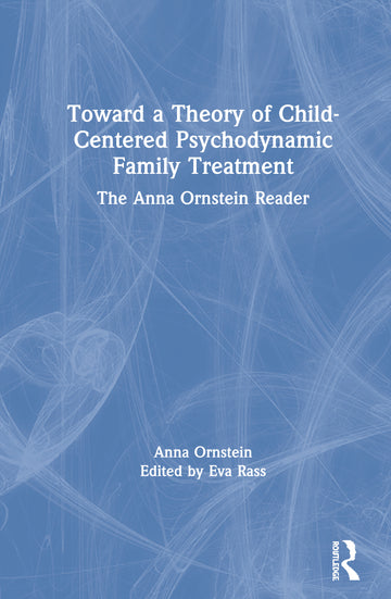 Toward a Theory of Child-Centered Psychodynamic Family Treatment