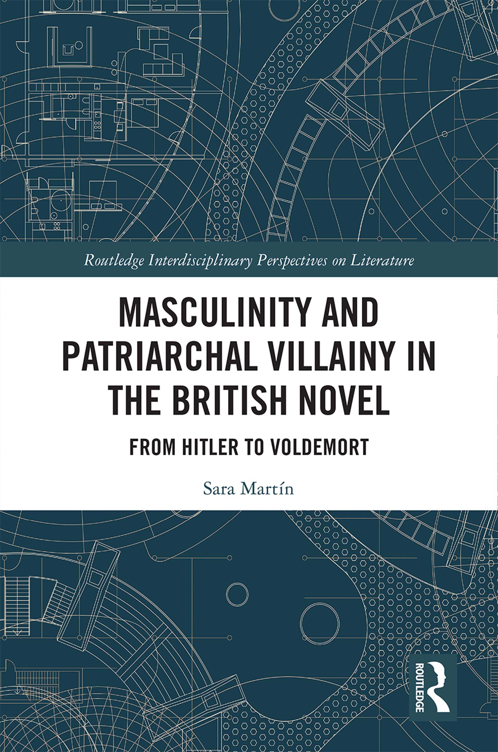 Masculinity and Patriarchal Villainy in the British Novel