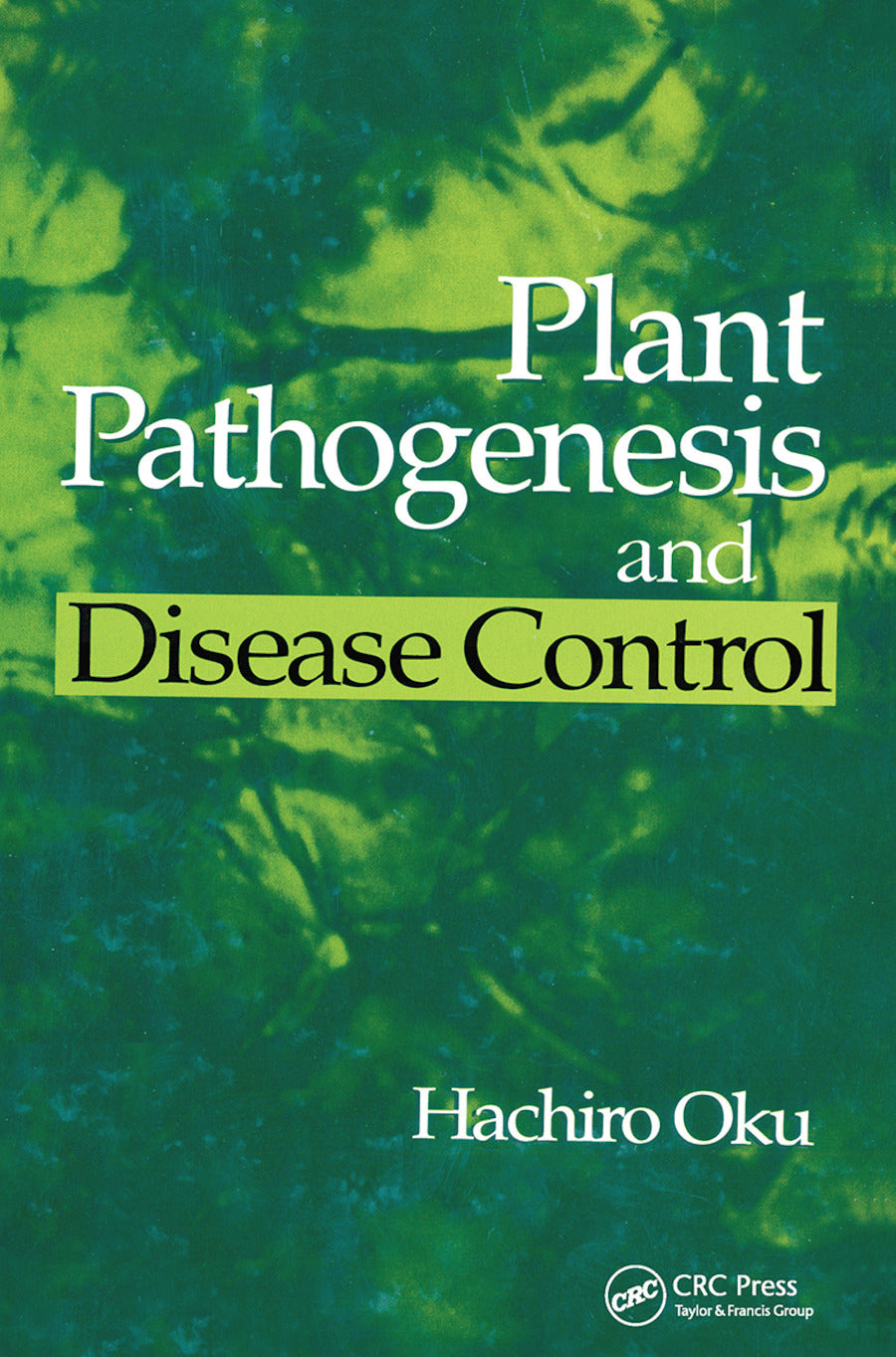 Plant Pathogenesis and Disease Control
