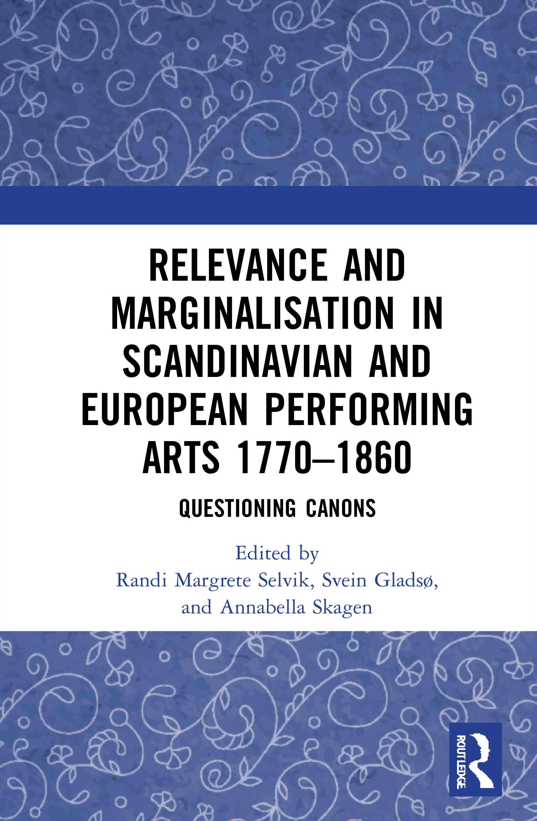 Relevance and Marginalisation in Scandinavian and European Performing Arts 1770–1860