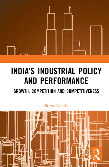 India’s Industrial Policy and Performance