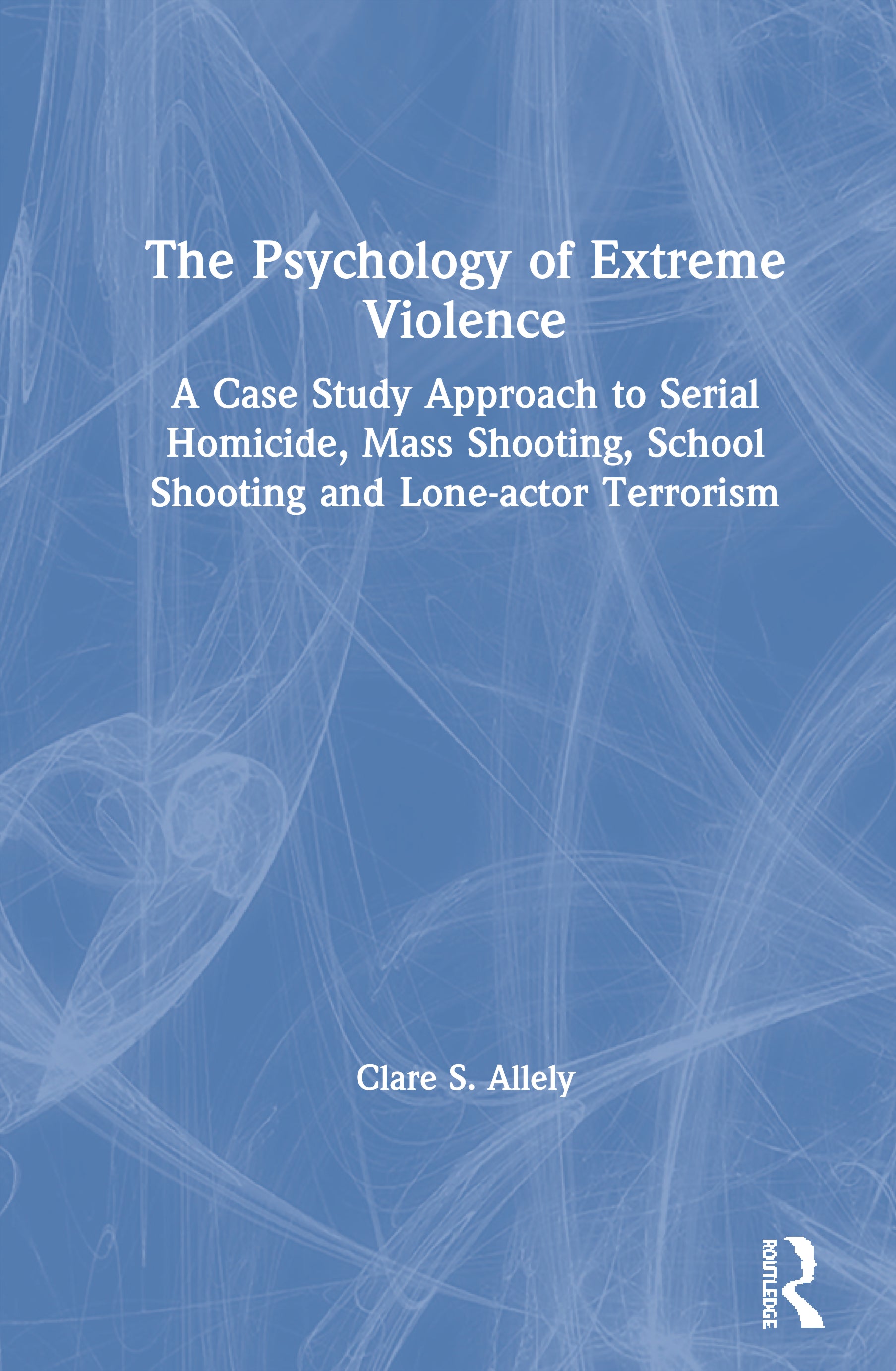 Psychology of Extreme Violence