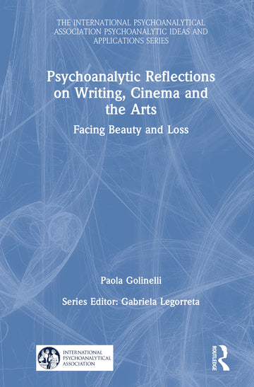 Psychoanalytic Reflections on Writing, Cinema and the Arts
