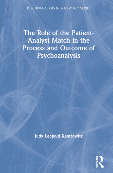 Role of the Patient-Analyst Match in the Process and Outcome of Psychoanalysis
