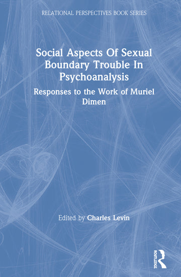 Social Aspects Of Sexual Boundary Trouble In Psychoanalysis