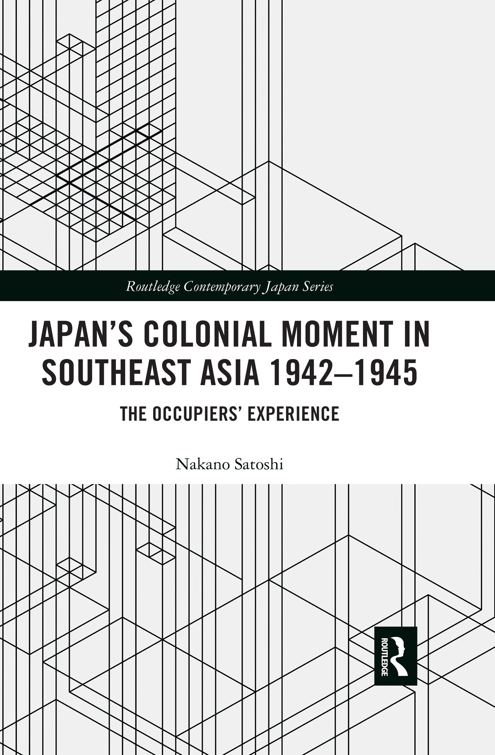 Japan’s Colonial Moment in Southeast Asia 1942-1945