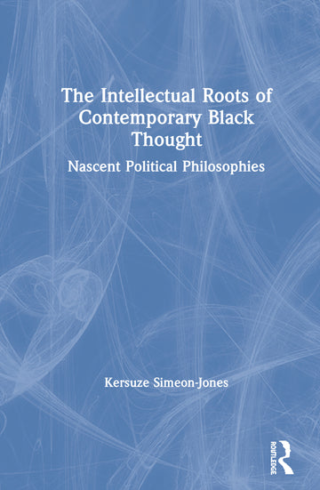 Intellectual Roots of Contemporary Black Thought