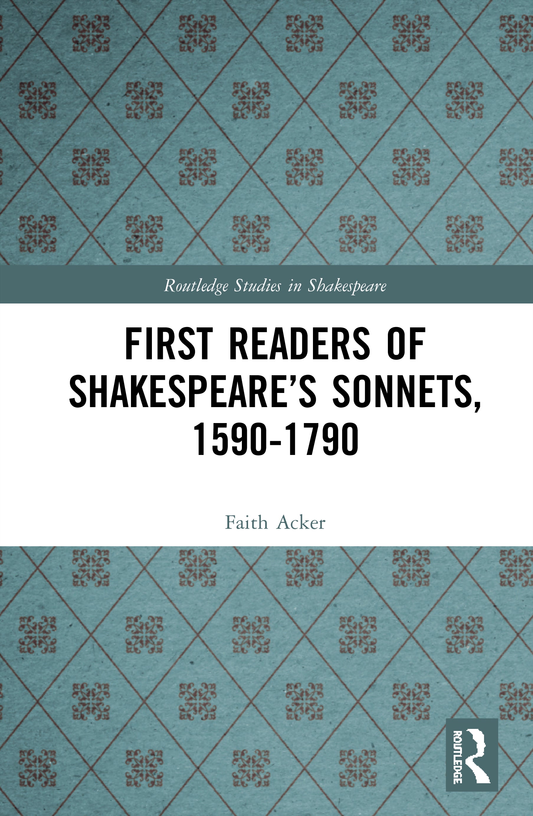 First Readers of Shakespeare’s Sonnets, 1590-1790