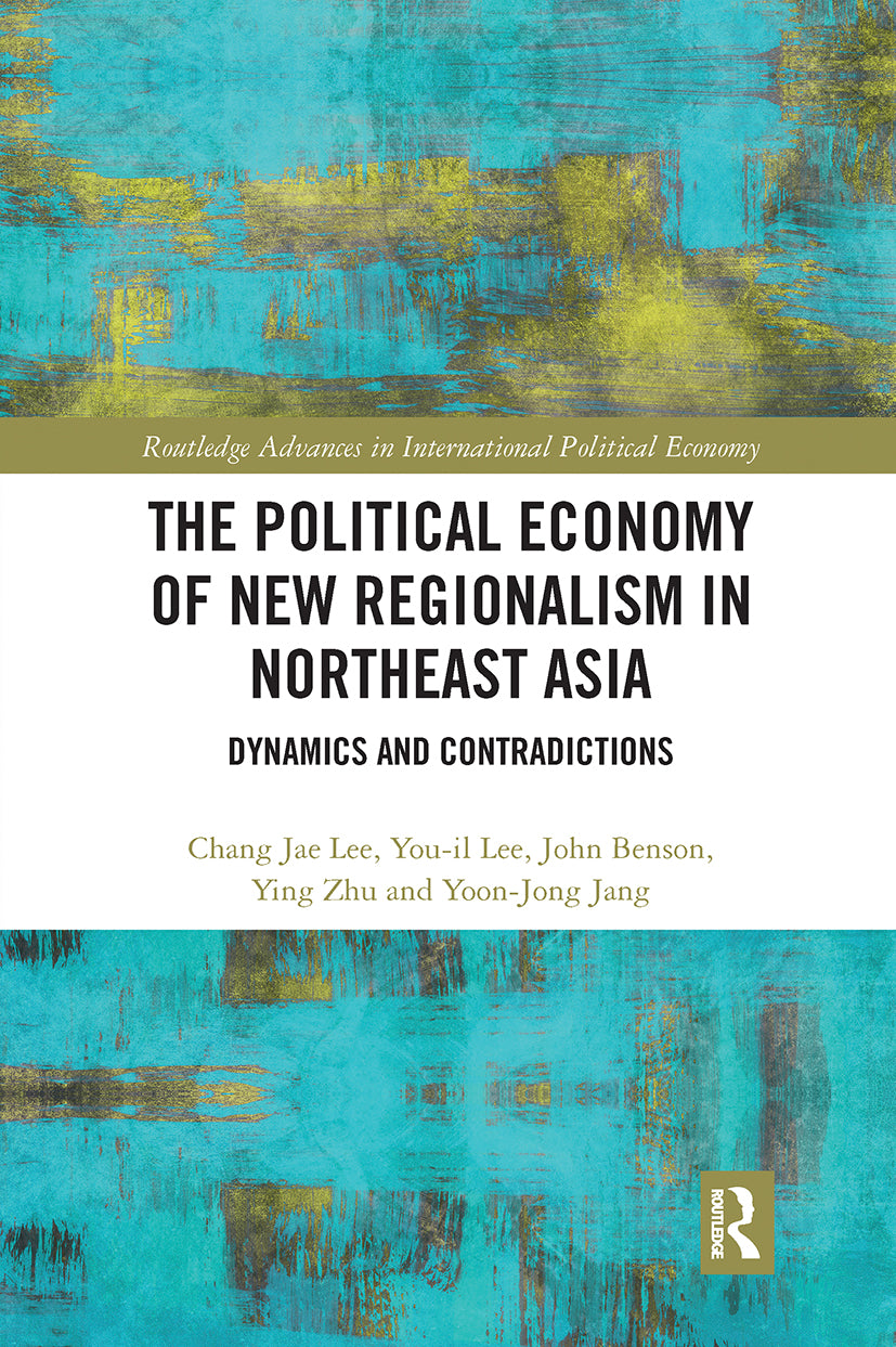 Political Economy of New Regionalism in Northeast Asia