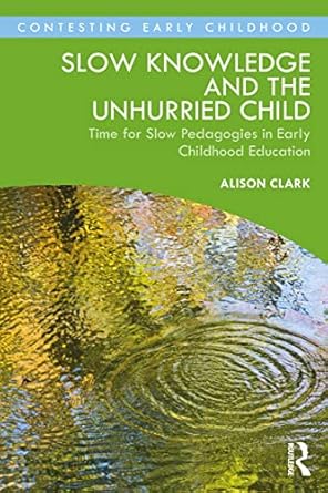 Slow Knowledge and the Unhurried Child - Paperback / softback
