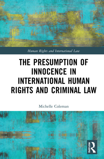 Presumption of Innocence in International Human Rights and Criminal Law