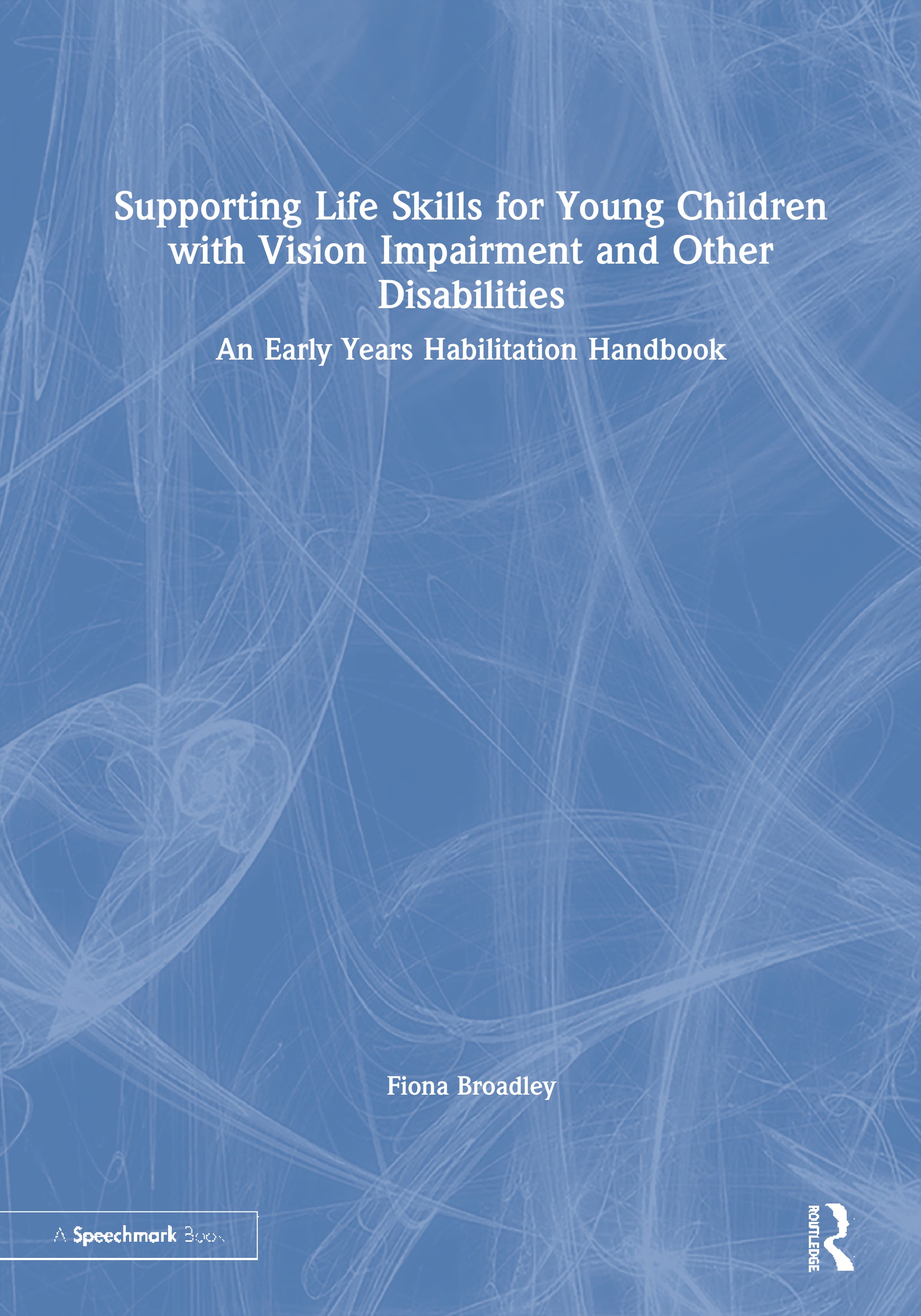Supporting Life Skills for Young Children with Vision Impairment and Other Disabilities