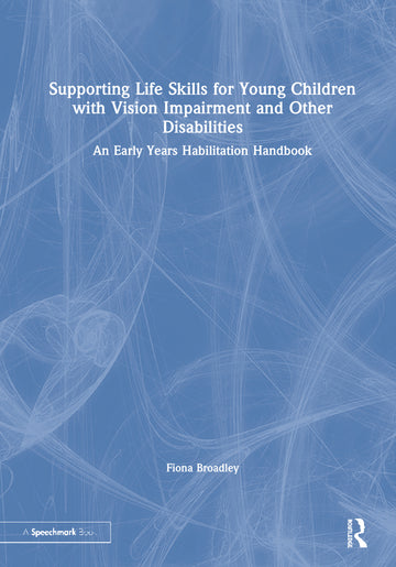 Supporting Life Skills for Young Children with Vision Impairment and Other Disabilities