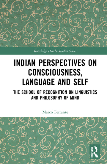 Indian Perspectives on Consciousness, Language and Self