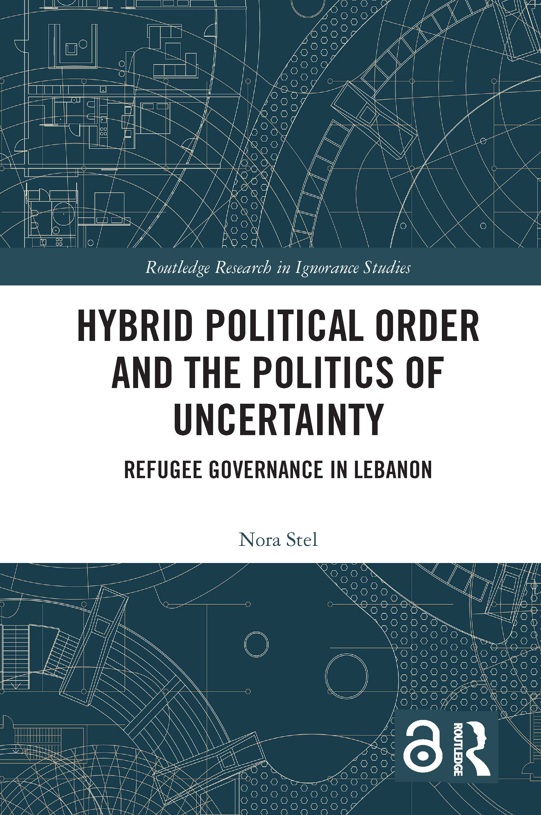 Hybrid Political Order and the Politics of Uncertainty